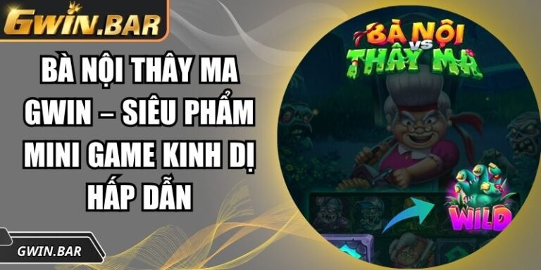 Bà Nội Thây Ma GWIN