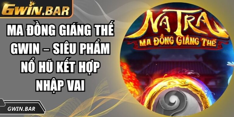 Ma Đồng Giáng Thế GWIN